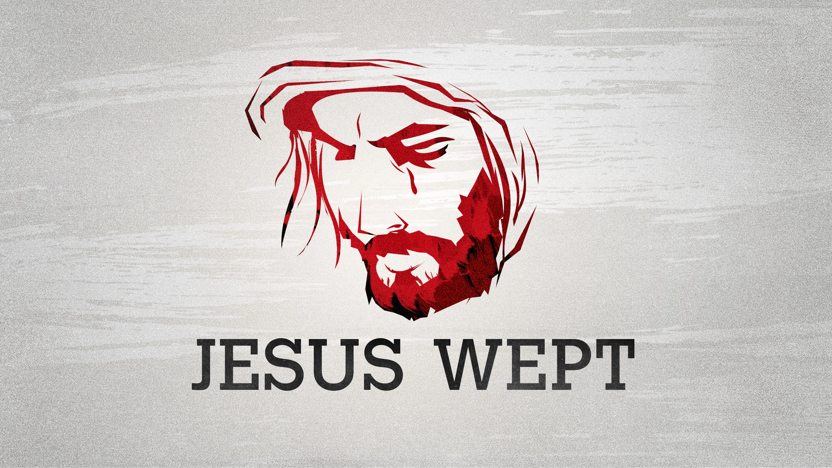 “Jesus wept: and no wonder by Christ!”